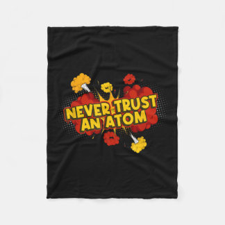 Never Trust An Atom Atomic Bomb  Fleece Blanket