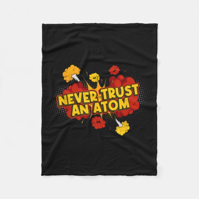 Never Trust An Atom Atomic Bomb  Fleece Blanket (Front)