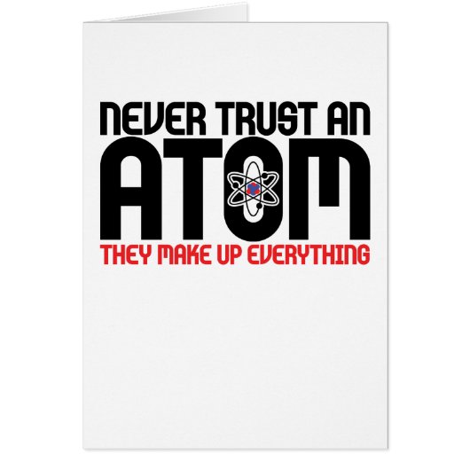 Never Trust An Atom Cards (Front)