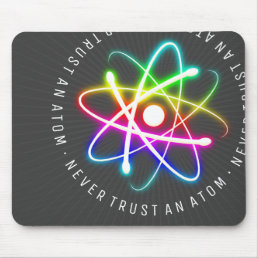 Never Trust an Atom | Funny Science Gifts Mouse Pad