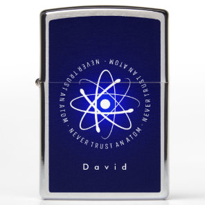 Never Trust an Atom | Funny Science Gifts Zippo Lighter