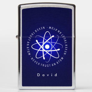Never Trust an Atom Funny Science Gifts Zippo Lighter