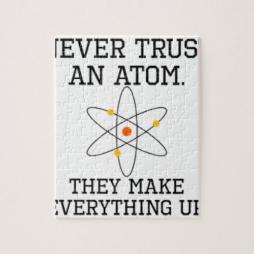 Never Trust An Atom _ Funny Science Jigsaw Puzzle