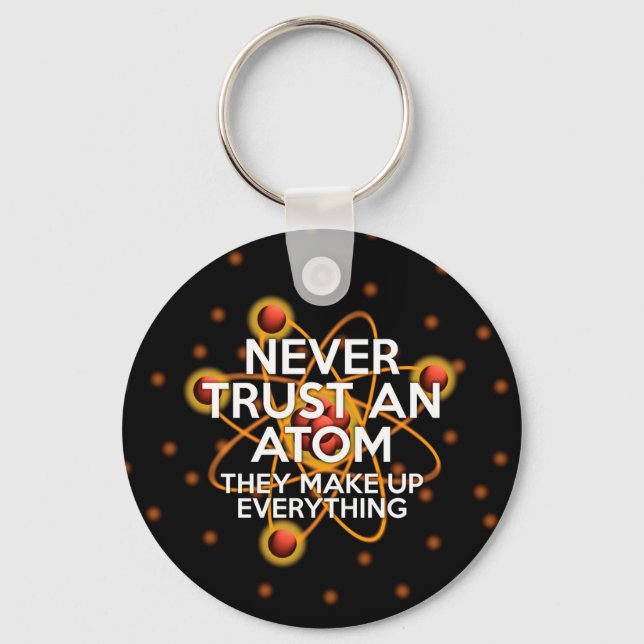 NEVER TRUST AN ATOM KEYCHAIN (Front)