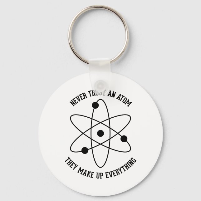Never Trust an Atom Keychain (Front)