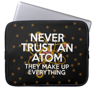 NEVER TRUST AN ATOM LAPTOP SLEEVE