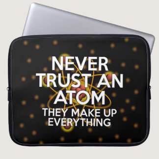 NEVER TRUST AN ATOM LAPTOP SLEEVE