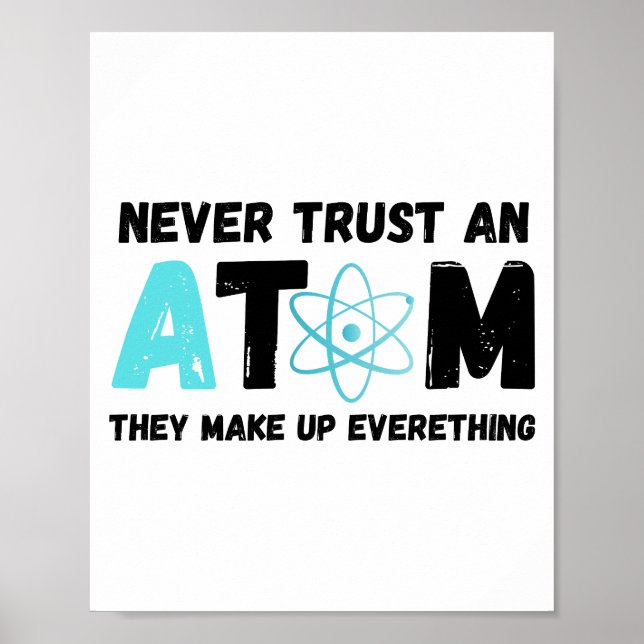 NEVER TRUST AN ATOM POSTER (Front)