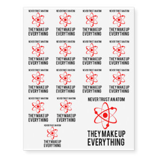 NEVER TRUST AN ATOM TEMPORARY TATTOOS