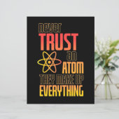 Never Trust An Atom They Make Everything (Standing Front)
