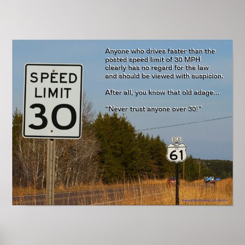 Never Trust Anyone Over 30 MPH Poster