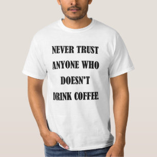NEVER TRUST ANYONE... T-Shirt