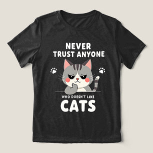 Never Trust Anyone Who Doesn’t Like Cats Smug Cat Tri-Blend Shirt