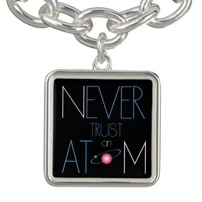 Never trust atom charm bracelet (Design)