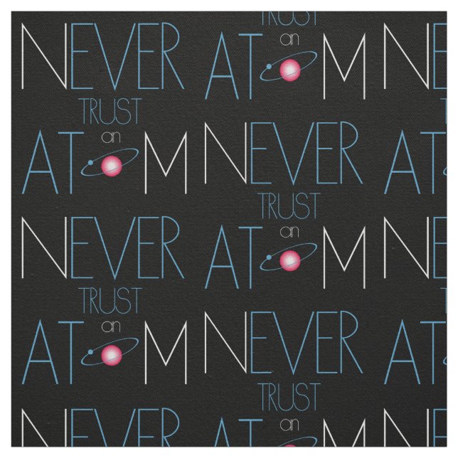 Never trust atom fabric (Swatch)