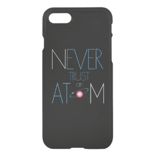 Never trust atom iPhone SE/8/7 case