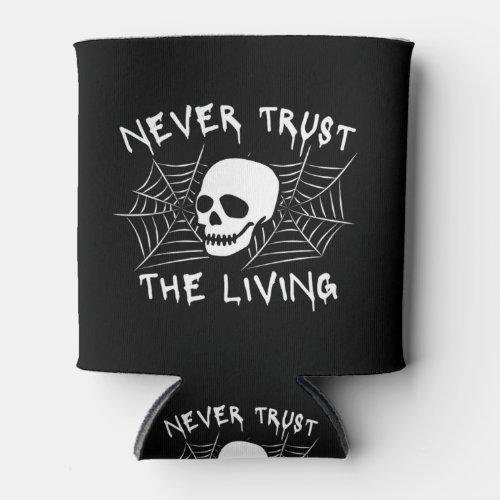 Never Trust The Living Halloween Can Cooler