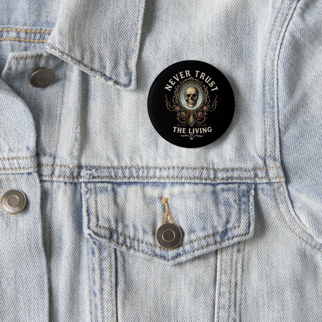 Never Trust the Living Spooky Gothic Retro Button (In Situ)