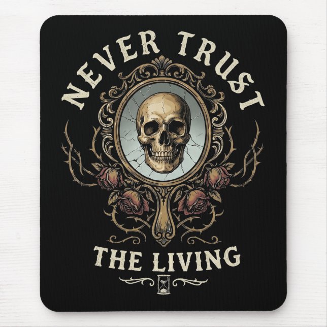 Never Trust the Living Spooky Gothic Retro Mouse Pad (Front)