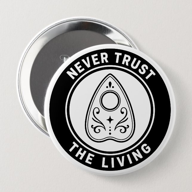 Never Trust The Living Spooky Ouija Planchette Button (Front & Back)