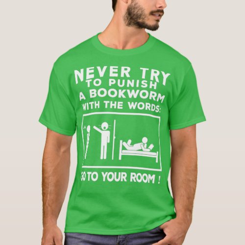 Never try to punish a bookworm T_Shirt