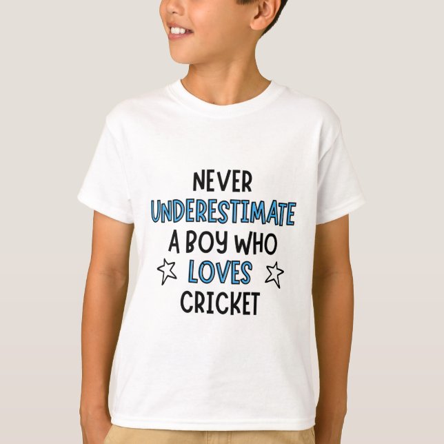 Never underestimate a boy who loves cricket. T-Shirt (Front)