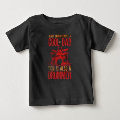 Never Underestimate A Dad Cool Dad Who Is Also A D Baby T_Shirt