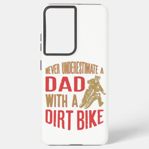 Never Underestimate A Dad With A Dirt Bike design Samsung Galaxy S21 Ultra Case