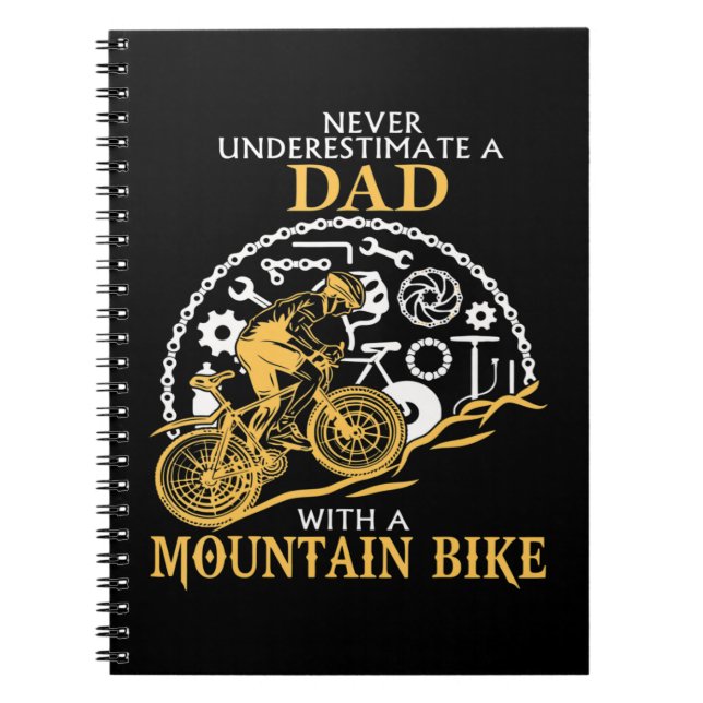 Never Underestimate A DAD With A Mountain Bike _ D Notebook (Front)