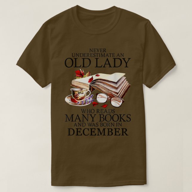 Never Underestimate A December Lady Who Reads Many T-Shirt (Design Front)