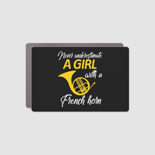 Never Underestimate A Girl French Horn Musician Wo Car Magnet