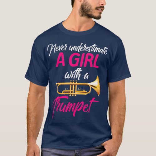 Never Underestimate A Girl Trumpet Musician Gift T_Shirt