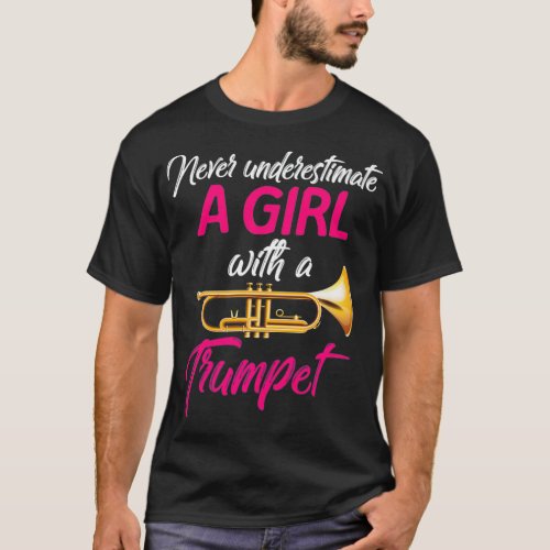 Never Underestimate A Girl Trumpet Musician Gift T_Shirt