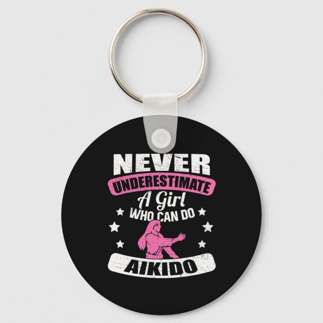 Never Underestimate A Girl Who Can Do Aikido Keychain (Front)