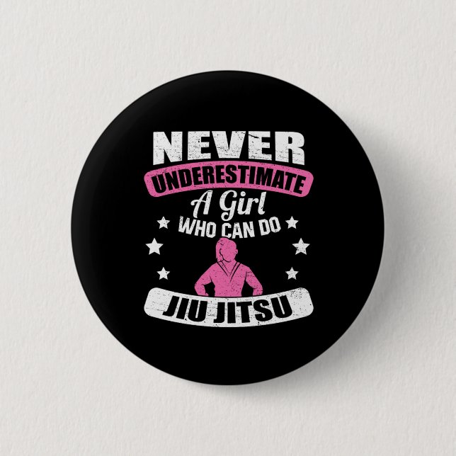 Never Underestimate A Girl Who Can Do Jiu Jitsu Button (Front)