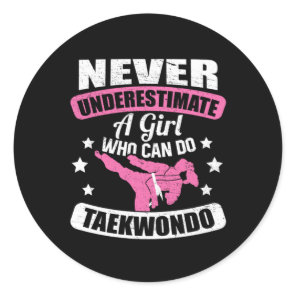 Never Underestimate A Girl Who Can Do Taekwondo Classic Round Sticker