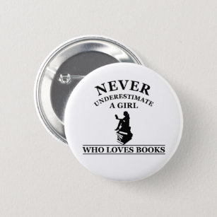 never underestimate a girl who loves books button