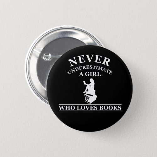 never underestimate a girl who loves books button