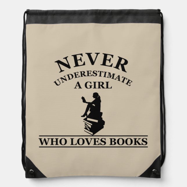 never underestimate a girl who loves books drawstring bag (Front)