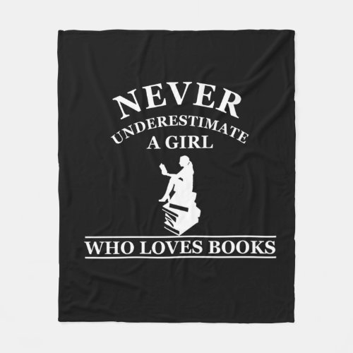 never underestimate a girl who loves books fleece blanket