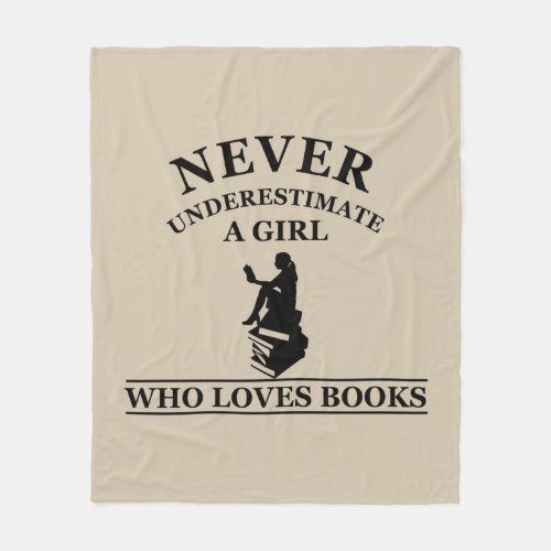 never underestimate a girl who loves books fleece blanket