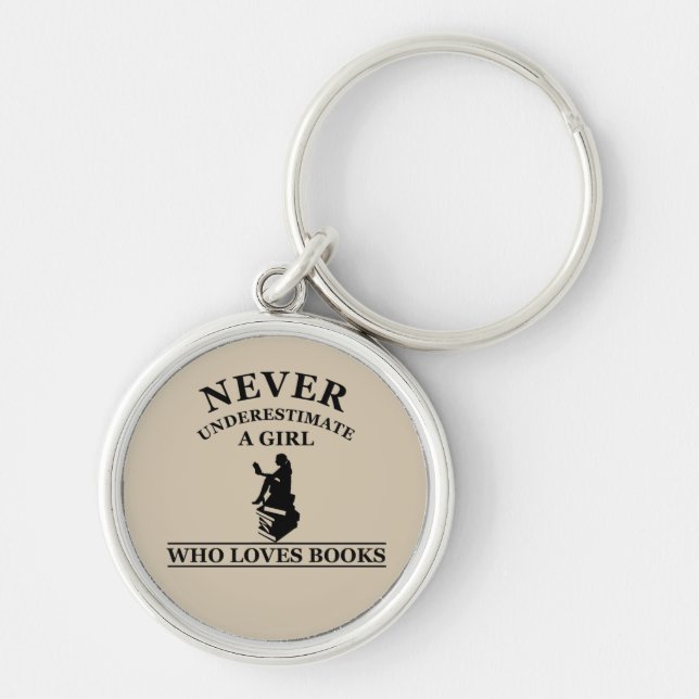never underestimate a girl who loves books keychain (Front)