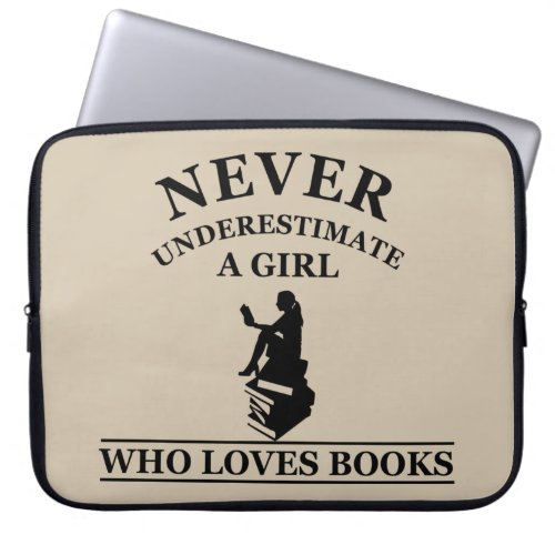 never underestimate a girl who loves books laptop sleeve
