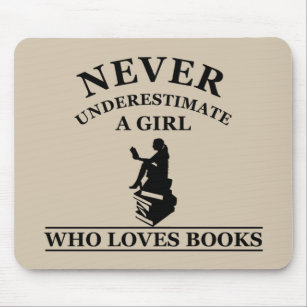 never underestimate a girl who loves books mouse pad