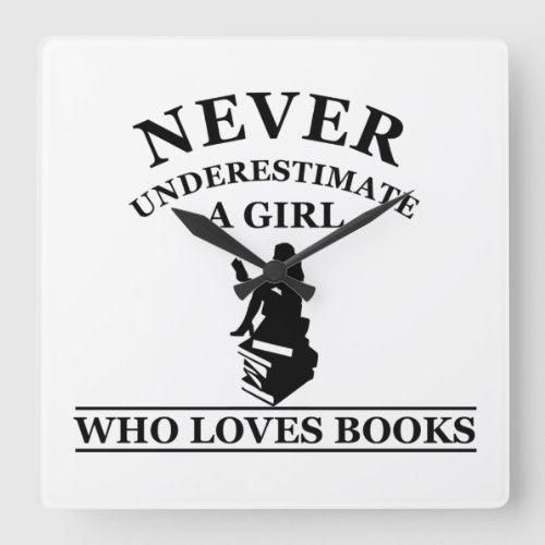 never underestimate a girl who loves books square square wall clock