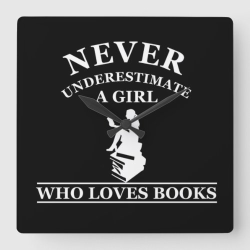 never underestimate a girl who loves books square wall clock