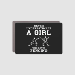 Never Underestimate A Girl Who Loves Fencing funny Car Magnet