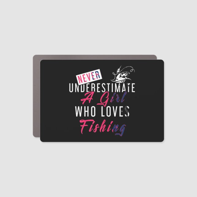 Never Underestimate A Girl Who Loves Fishing Fishe Car Magnet (Front)