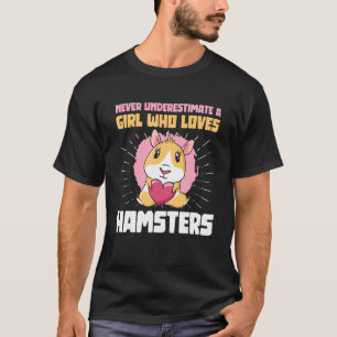 Never Underestimate A Girl Who Loves Hamsters Pet T-Shirt