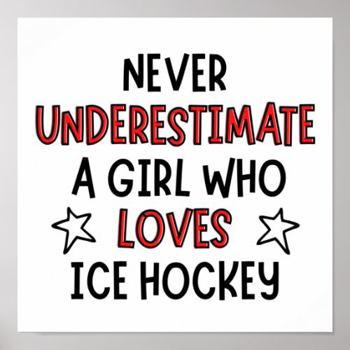 Never underestimate a girl who loves ice hockey poster
